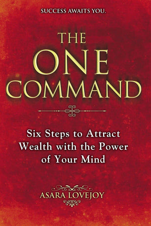 The One Command: Six Steps to Attract Wealth with the Power of Your Mind,Used