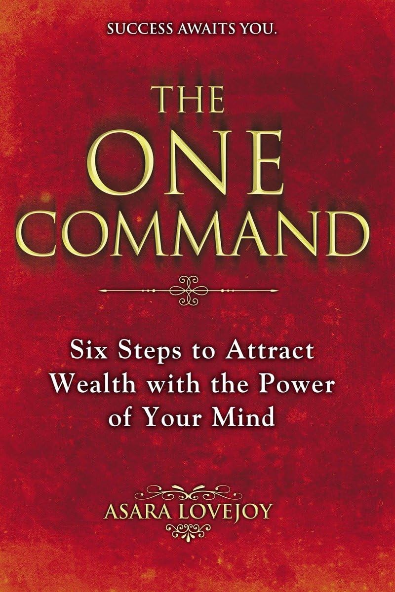 The One Command: Six Steps to Attract Wealth with the Power of Your Mind,Used
