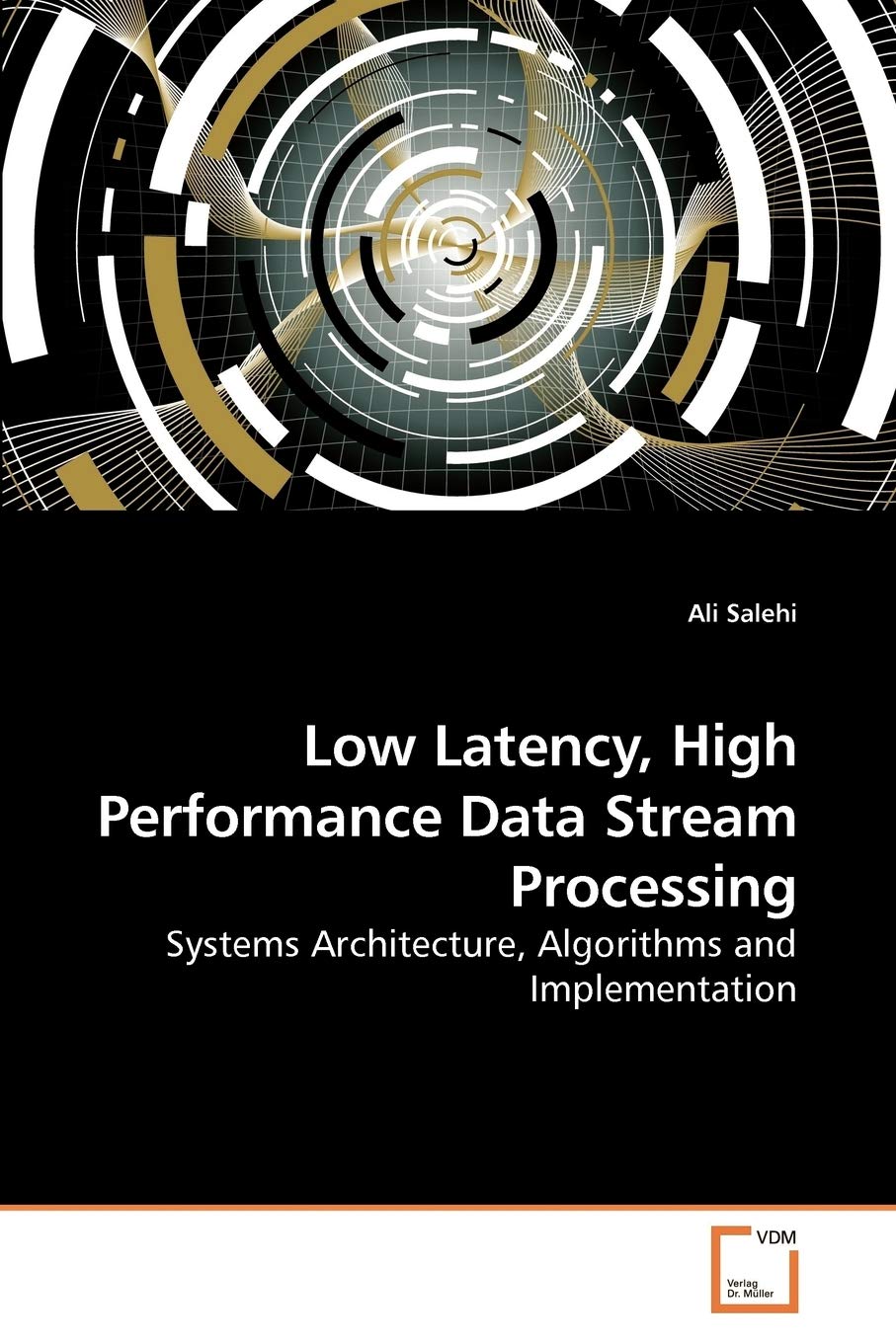 Low Latency, High Performance Data Stream Processing: Systems Architecture, Algorithms And Implementation,Used