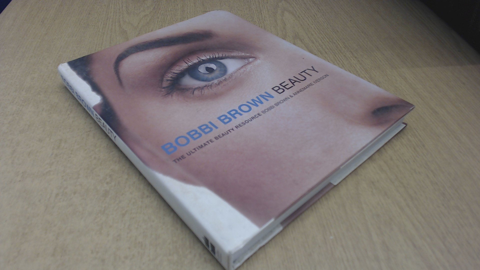 Bobbi Brown Beauty: The Ultimate Beauty Resource,New