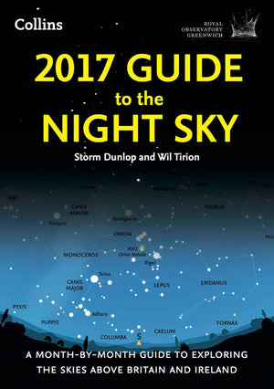 2017 Guide to the Night Sky: A MonthbyMonth Guide to Exploring the Skies Above Britain and Ireland,Used