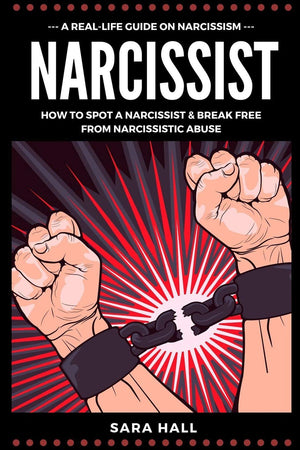 Narcissist: A RealLife Guide On Narcissism: How To Spot A Narcissist And Break Free From Narcissist Abuse,Used