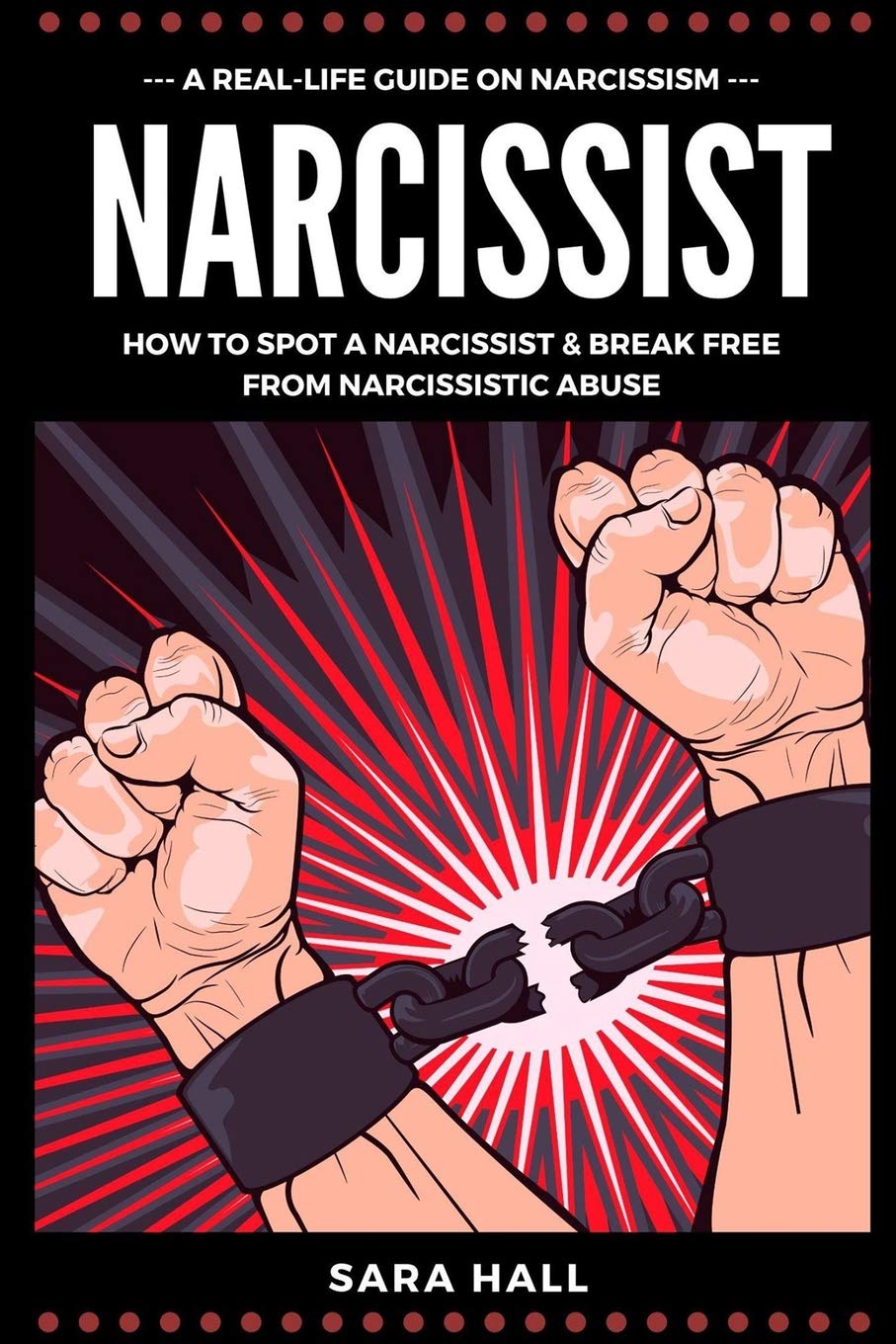 Narcissist: A RealLife Guide On Narcissism: How To Spot A Narcissist And Break Free From Narcissist Abuse,Used