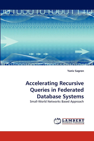 Accelerating Recursive Queries in Federated Database Systems: SmallWorld Networks Based Approach,Used