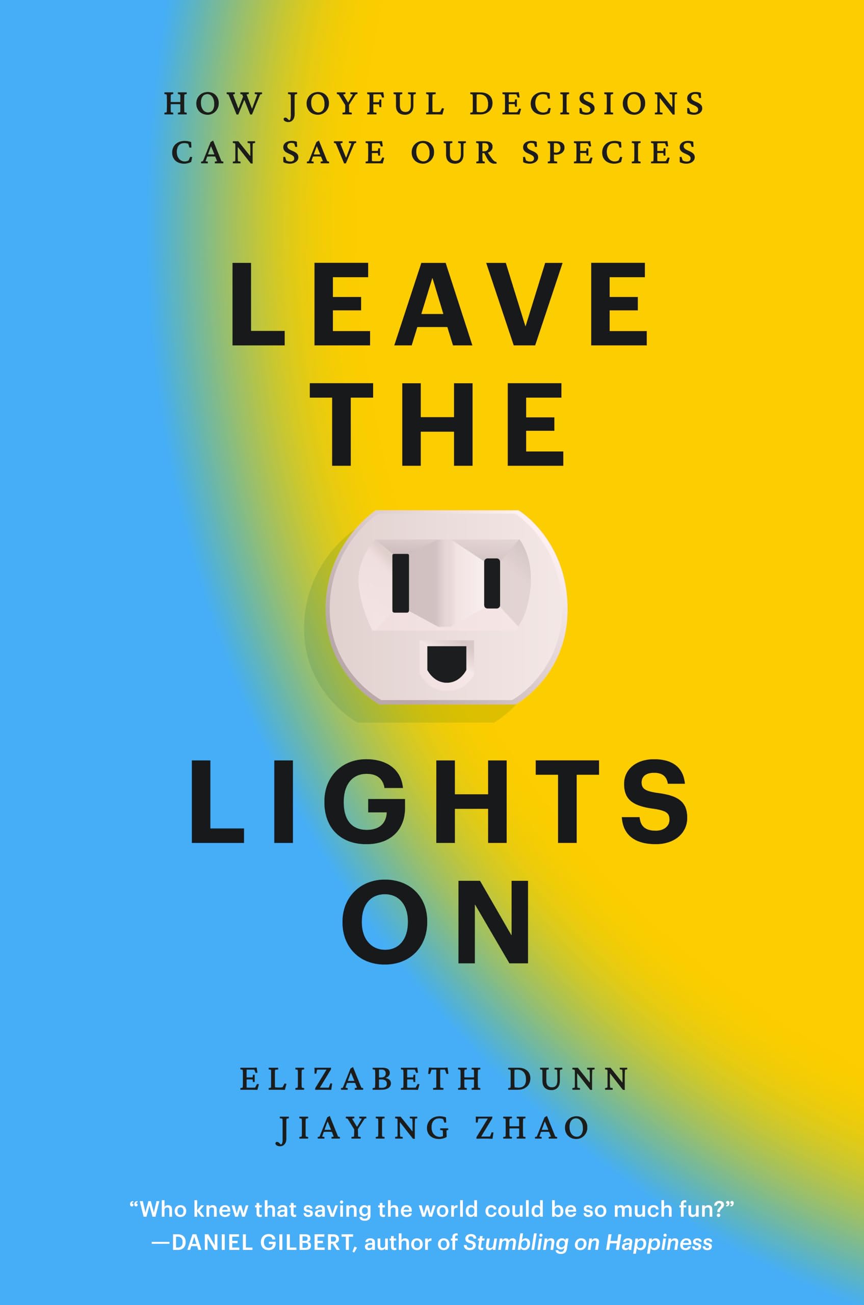 Leave The Lights On: How Joyful Decisions Can Save Our Species