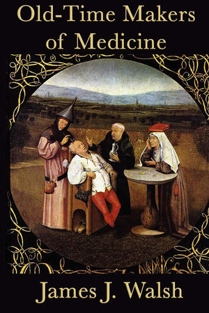 OldTime Makers of Medicine,New