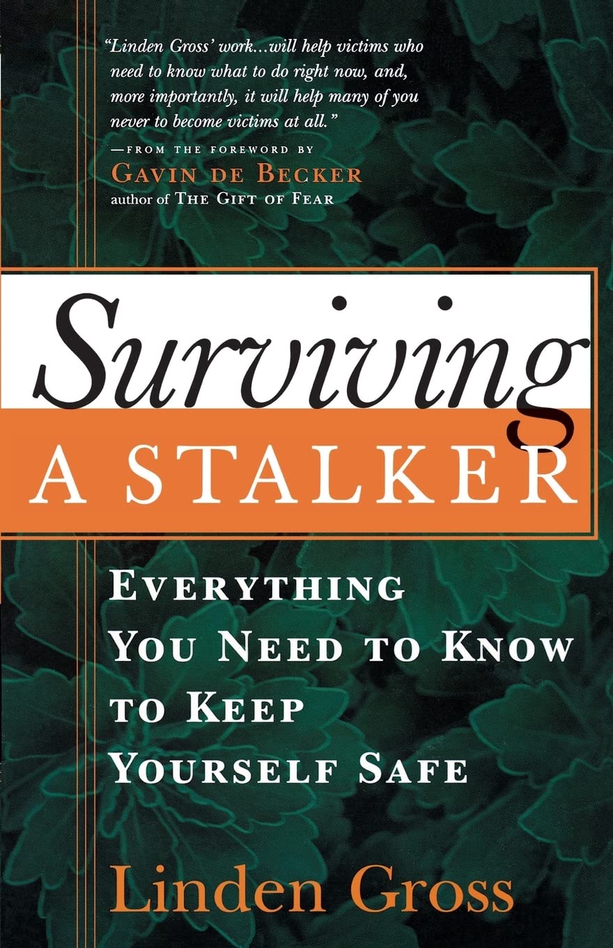 Surviving A Stalker: Everything You Need To Know To Keep Yourself Safe