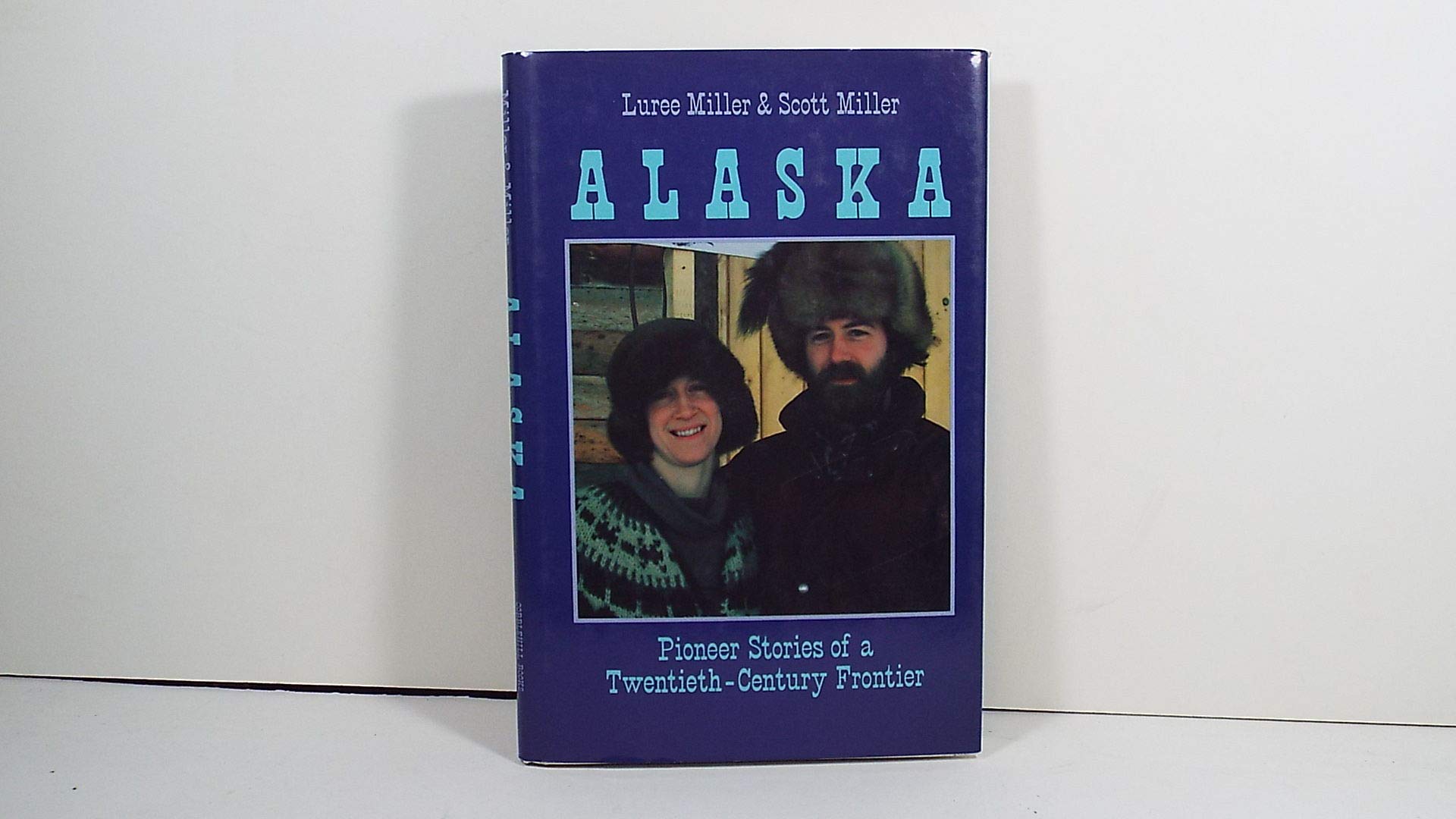 Alaska: Pioneer Stories of a TwentiethCentury Frontier,Used