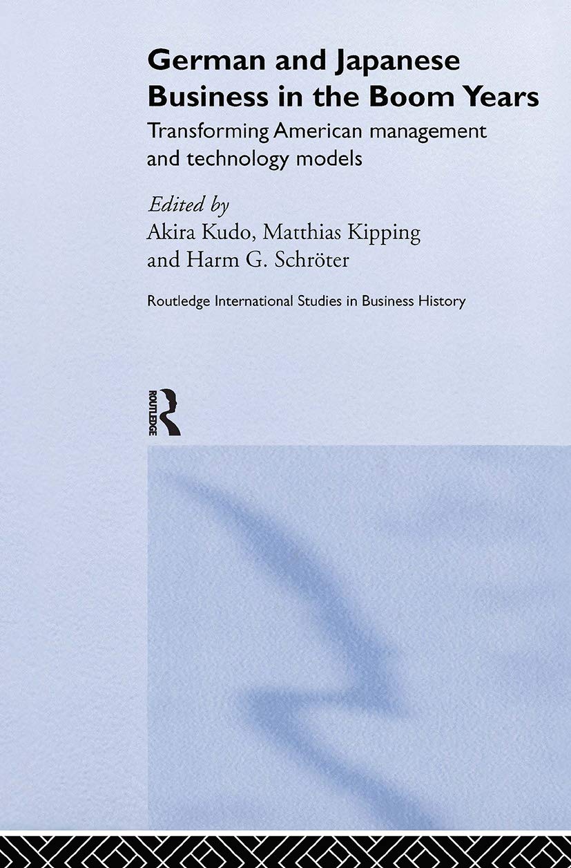 German And Japanese Business In The Boom Years (Routledge International Studies In Business History)