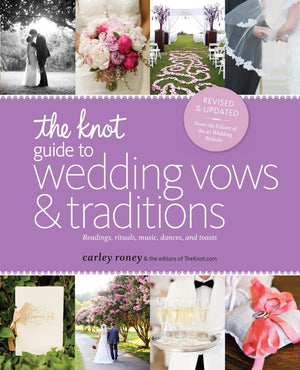 The Knot Guide to Wedding Vows and Traditions [Revised Edition]: Readings, Rituals, Music, Dances, and Toasts,Used