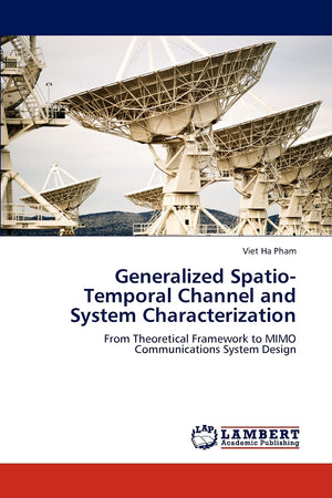 Generalized SpatioTemporal Channel and System Characterization: From Theoretical Framework to MIMO Communications System Design,Used