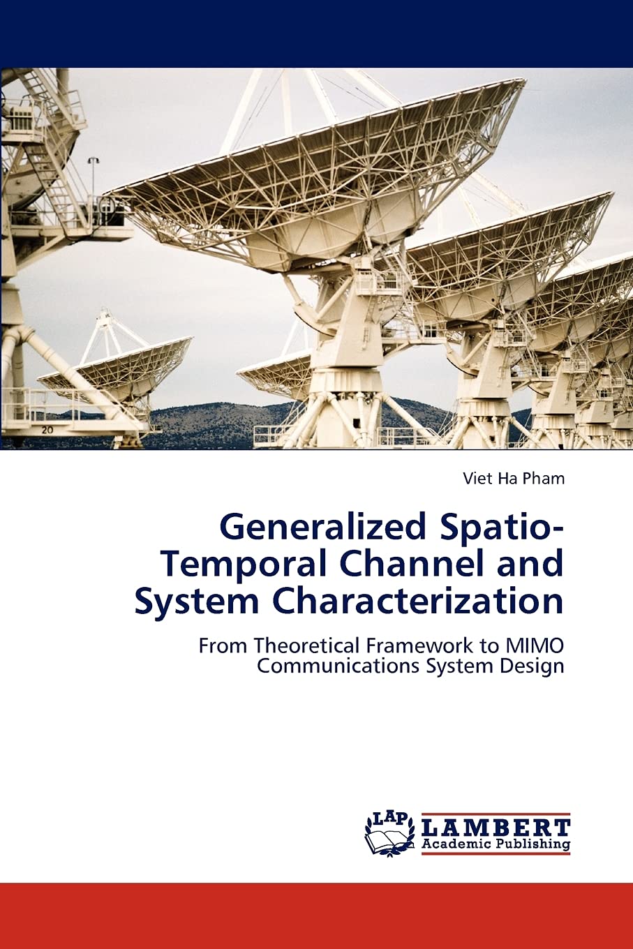 Generalized SpatioTemporal Channel and System Characterization: From Theoretical Framework to MIMO Communications System Design,Used