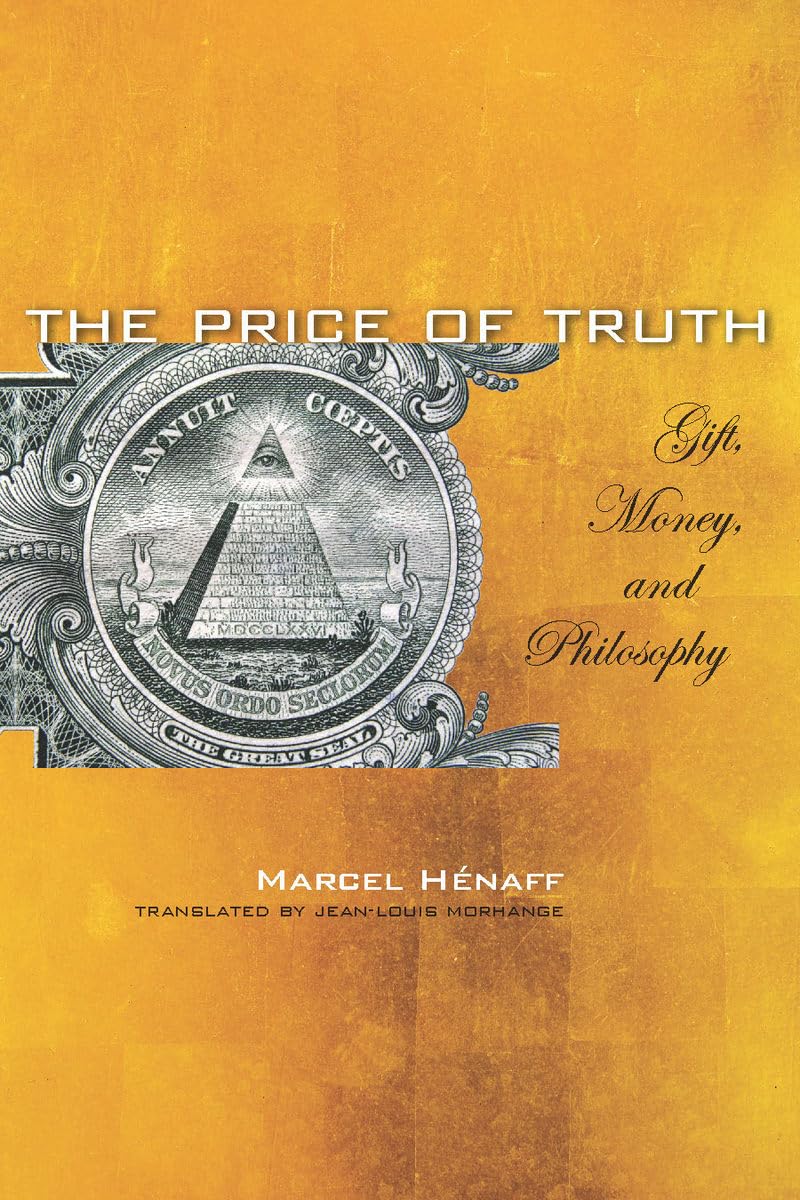 The Price Of Truth: Gift, Money, And Philosophy (Cultural Memory In The Present),Used