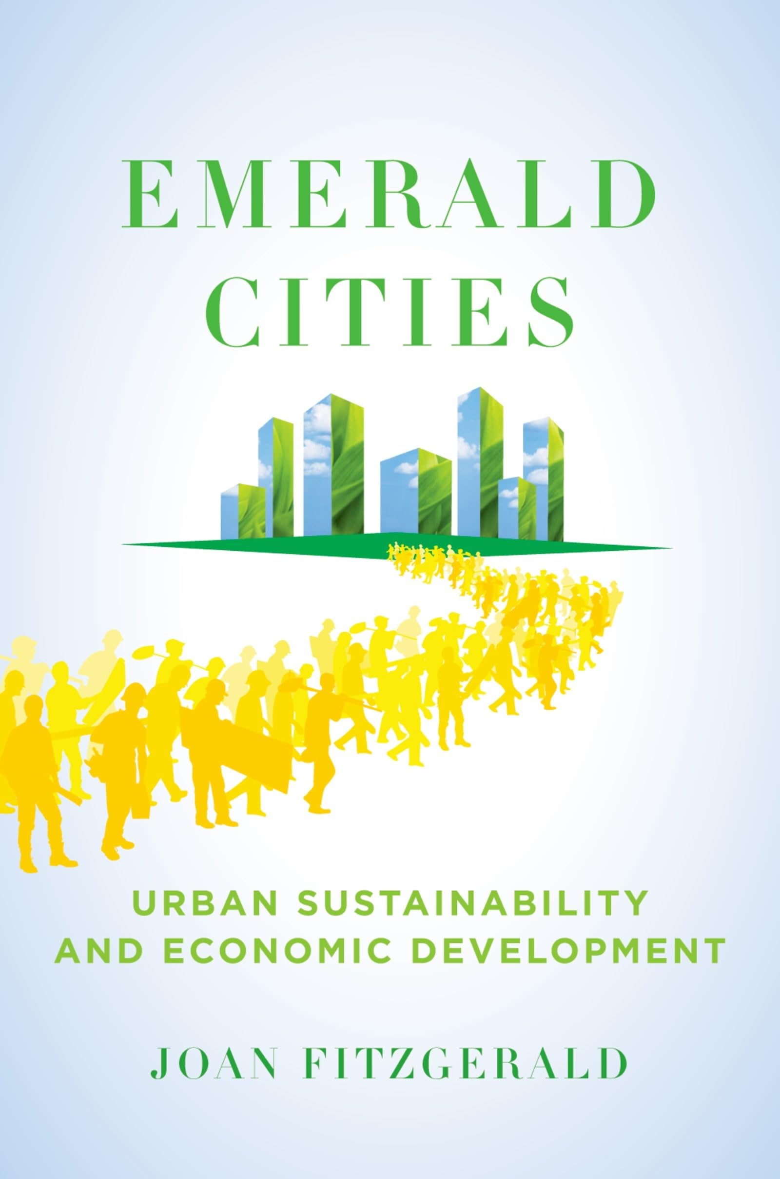 Emerald Cities: Urban Sustainability And Economic Development,New