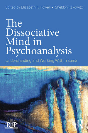 The Dissociative Mind in Psychoanalysis: Understanding and Working With Trauma (Relational Perspectives Book Series),Used
