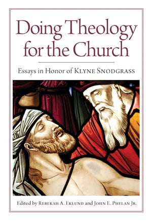 Doing Theology for the Church: Essays in Honor of Klyne Snodgrass,Used