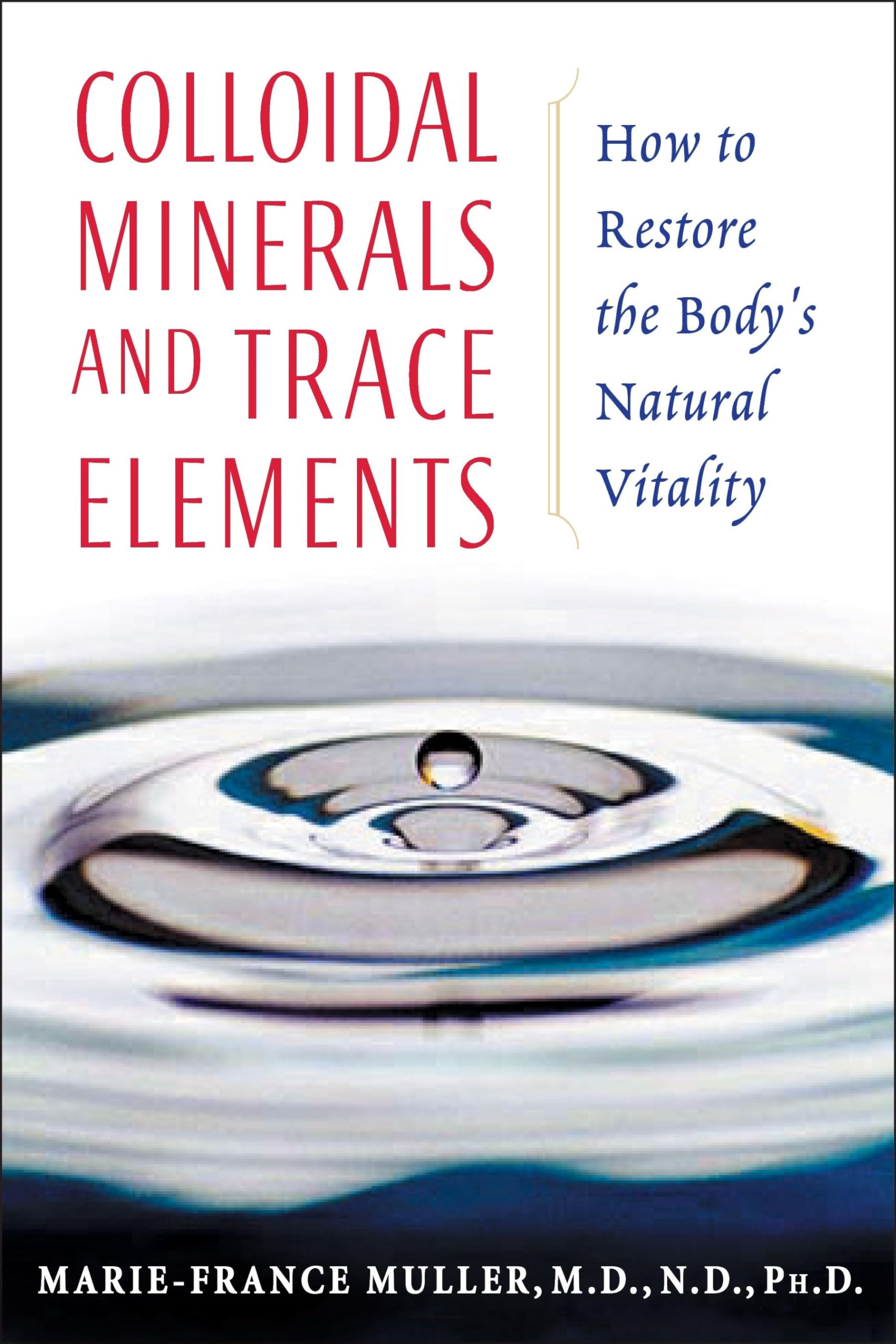 Colloidal Minerals and Trace Elements: How to Restore the Body s Natural Vitality