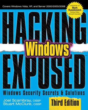 Hacking Exposed Windows: Microsoft Windows Security Secrets And Solutions, Third Edition 3Rd Edition By Scambray, Joel (2007) Pa,Used