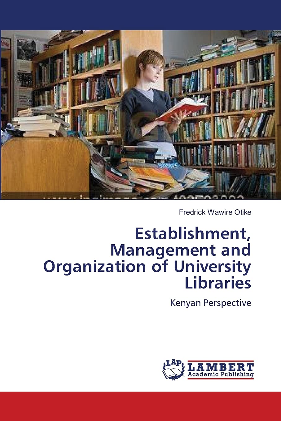 Establishment, Management and Organization of University Libraries: Kenyan Perspective,Used