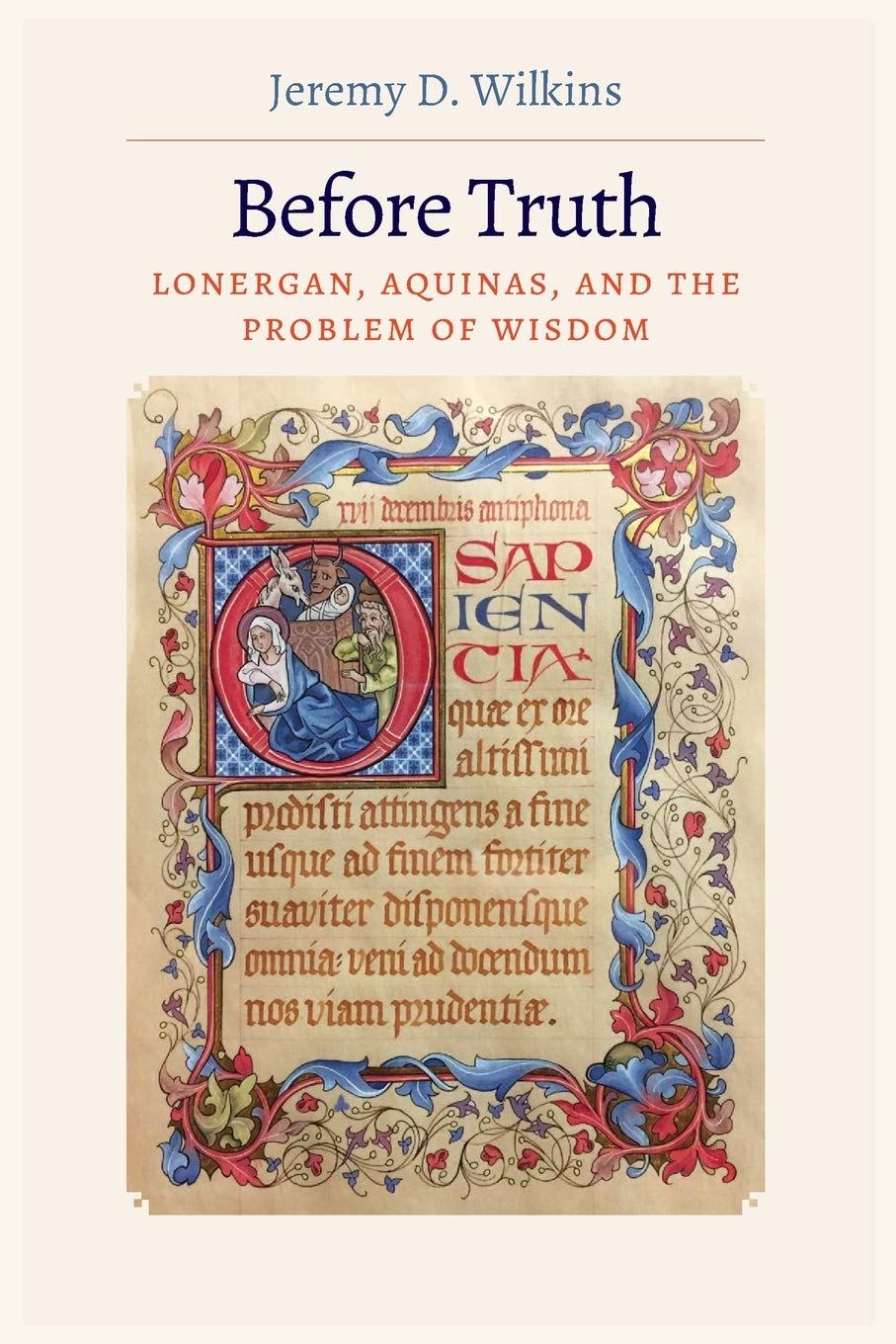 Before Truth: Lonergan, Aquinas, And The Problem Of Wisdom
