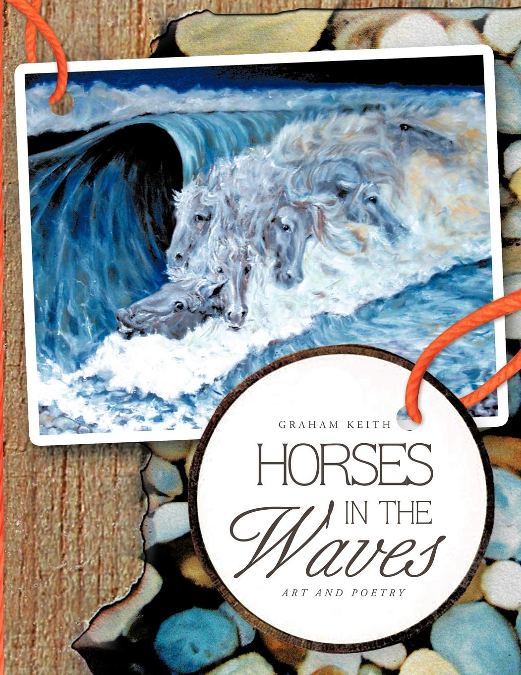 Horses In The Waves: Art And Poetry,Used