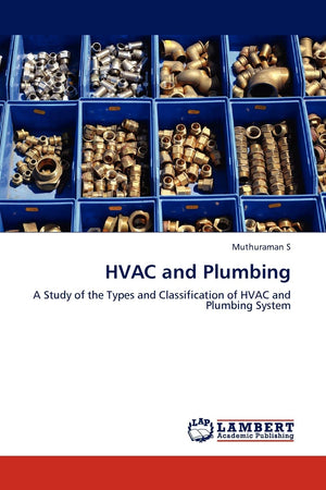 HVAC and Plumbing: A Study of the Types and Classification of HVAC and Plumbing System,Used