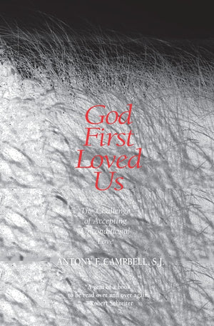 God First Loved Us: The Challenge Of Accepting Unconditional Love,New