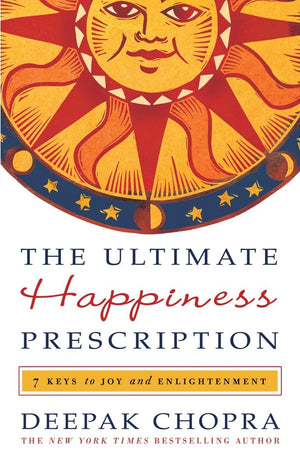 The Ultimate Happiness Prescription: 7 Keys to Joy and Enlightenment,Used