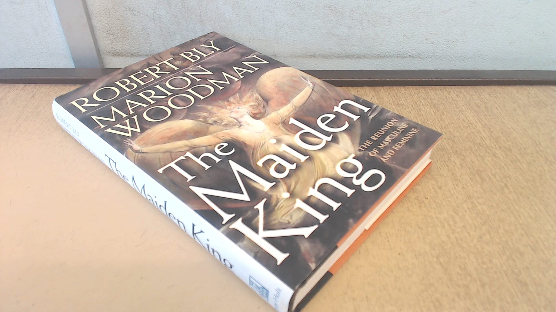 The Maiden King: The Reunion of Masculine and Feminine,Used