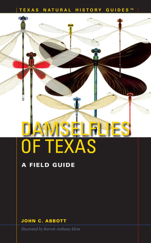 Damselflies Of Texas: A Field Guide (Texas Natural History Guides)