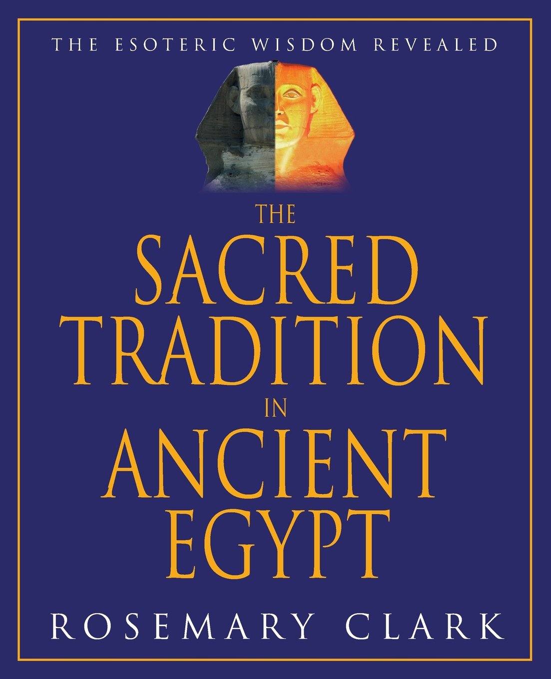 The Sacred Tradition in Ancient Egypt: The Esoteric Wisdom Revealed,Used