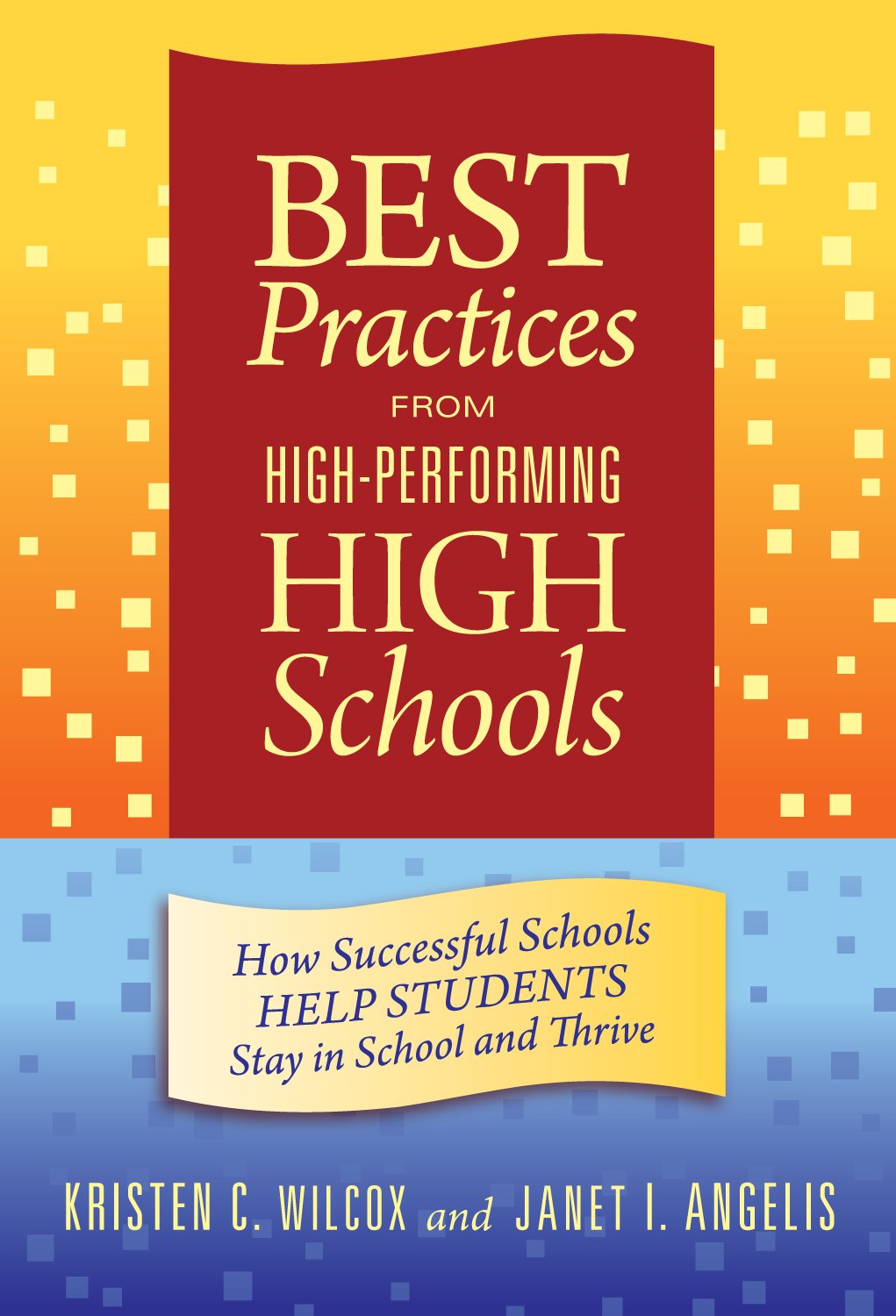 Best Practices From Highperforming High Schools: How Successful Schools Help Students Stay In School And Thrive,Used