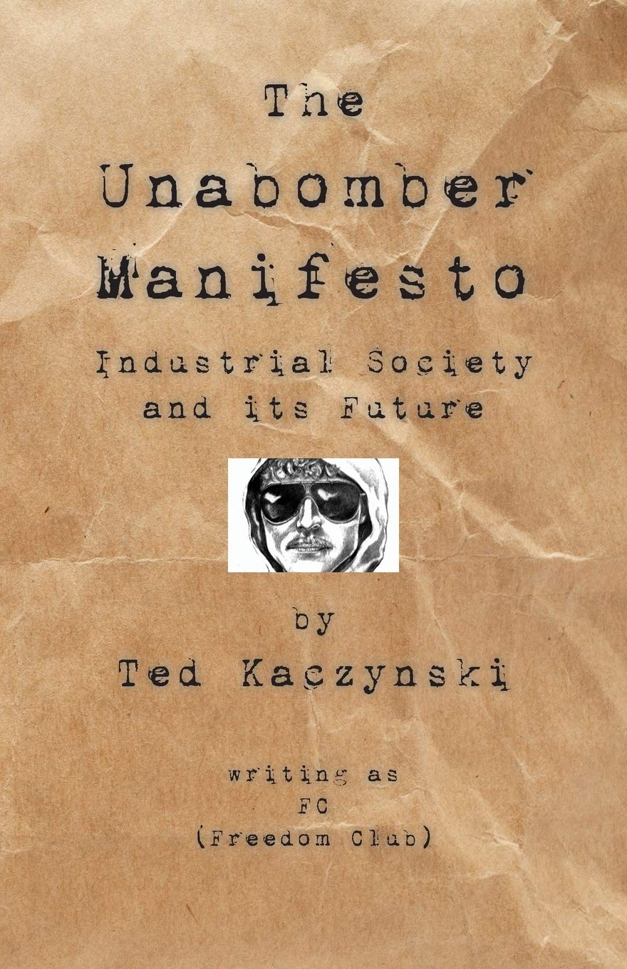 The Unabomber Manifesto: Industrial Society and Its Future,New