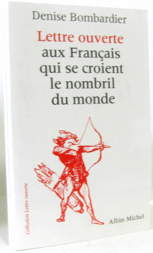 Lettre ouverte aux Francais qui se croient le nombril du monde (Collection Lettre ouverte) (French Edition),Used