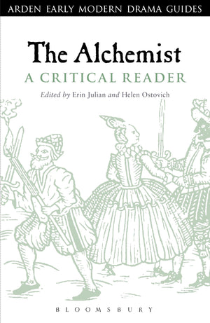 The Alchemist: A Critical Reader: A Critical Reader (Arden Early Modern Drama Guides),New