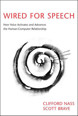 Wired for Speech: How Voice Activates and Advances the HumanComputer Relationship (Mit Press),Used