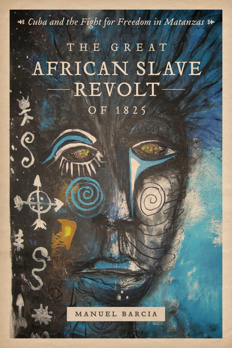 The Great African Slave Revolt Of 1825: Cuba And The Fight For Freedom In Matanzas,Used
