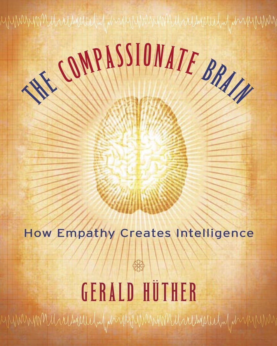The Compassionate Brain: How Empathy Creates Intelligence,Used