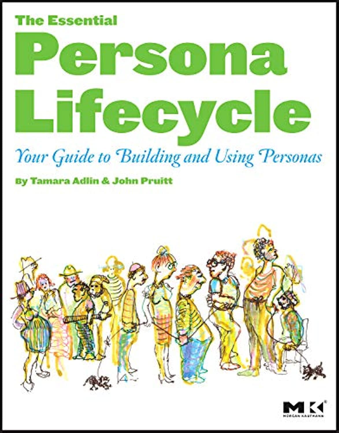 The Essential Persona Lifecycle: Your Guide to Building and Using Personas,Used