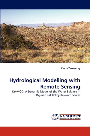 Hydrological Modelling with Remote Sensing: DryMOD: A Dynamic Model of the Water Balance in Drylands at PolicyRelevant Scales,Used
