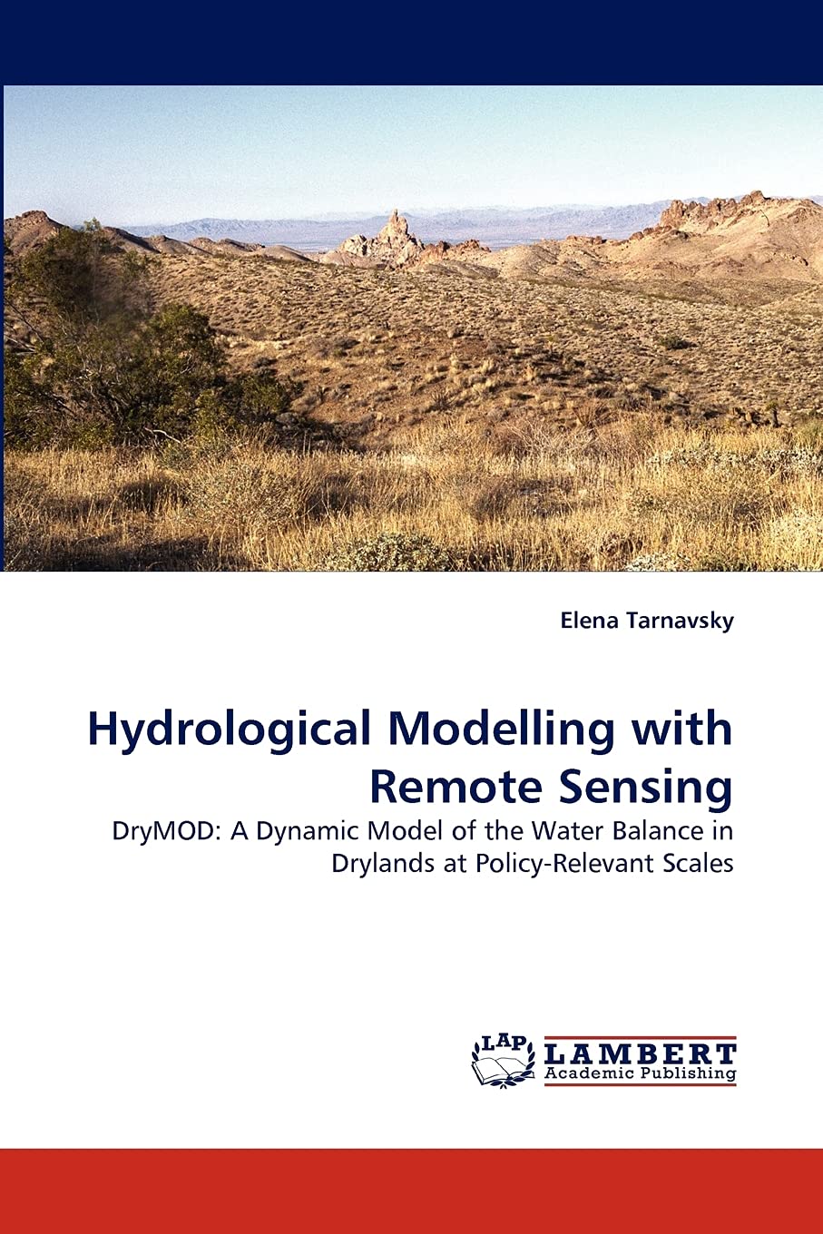 Hydrological Modelling with Remote Sensing: DryMOD: A Dynamic Model of the Water Balance in Drylands at PolicyRelevant Scales,Used