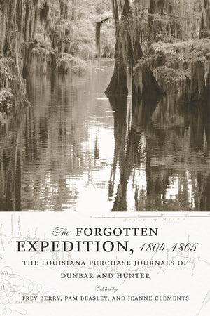 The Forgotten Expedition, 18041805: The Louisiana Purchase Journals Of Dunbar And Hunter,Used