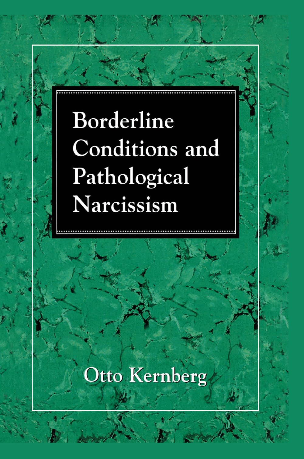 Borderline Conditions And Pathological Narcissism (The Master Work Series)