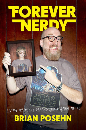 Forever Nerdy: Living My Dorky Dreams And Staying Metal