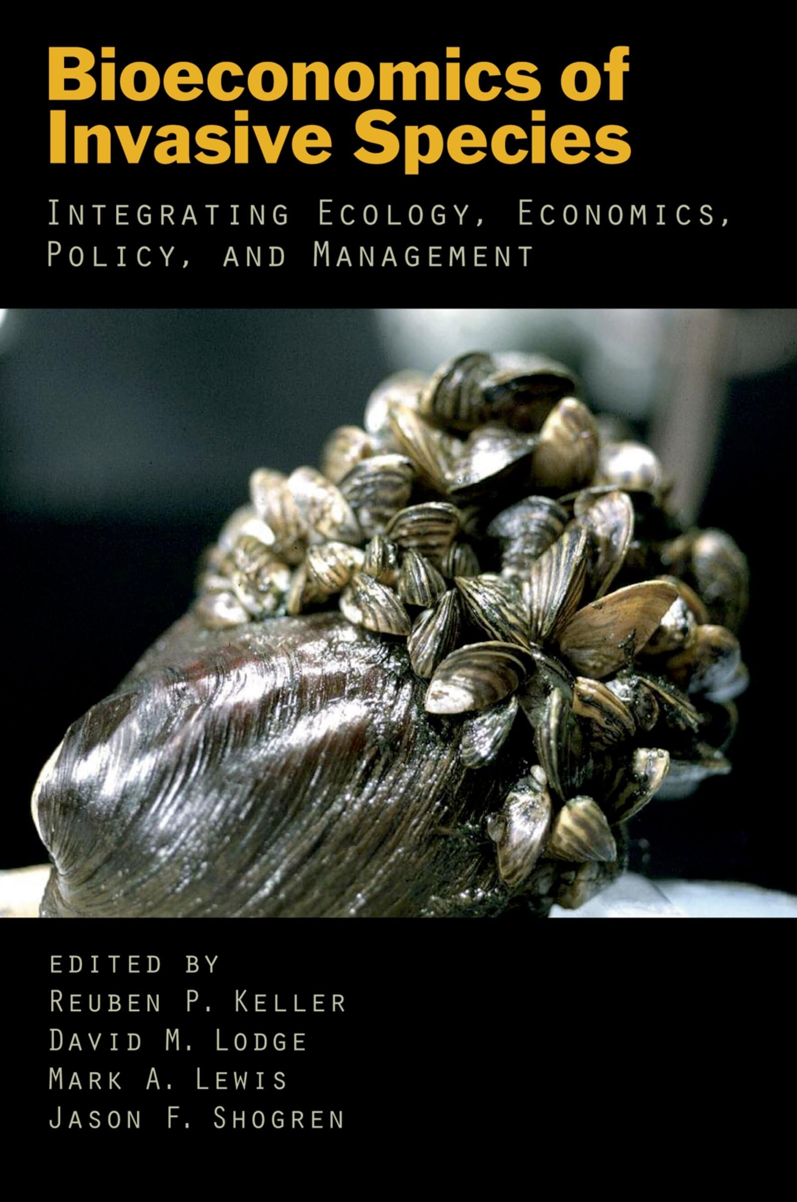 Bioeconomics of Invasive Species: Integrating Ecology, Economics, Policy, and Management,New