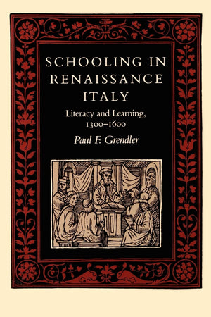 Schooling In Renaissance Italy: Literacy And Learning, 13001600 (The Johns Hopkins University Studies In Historical And Politic,New