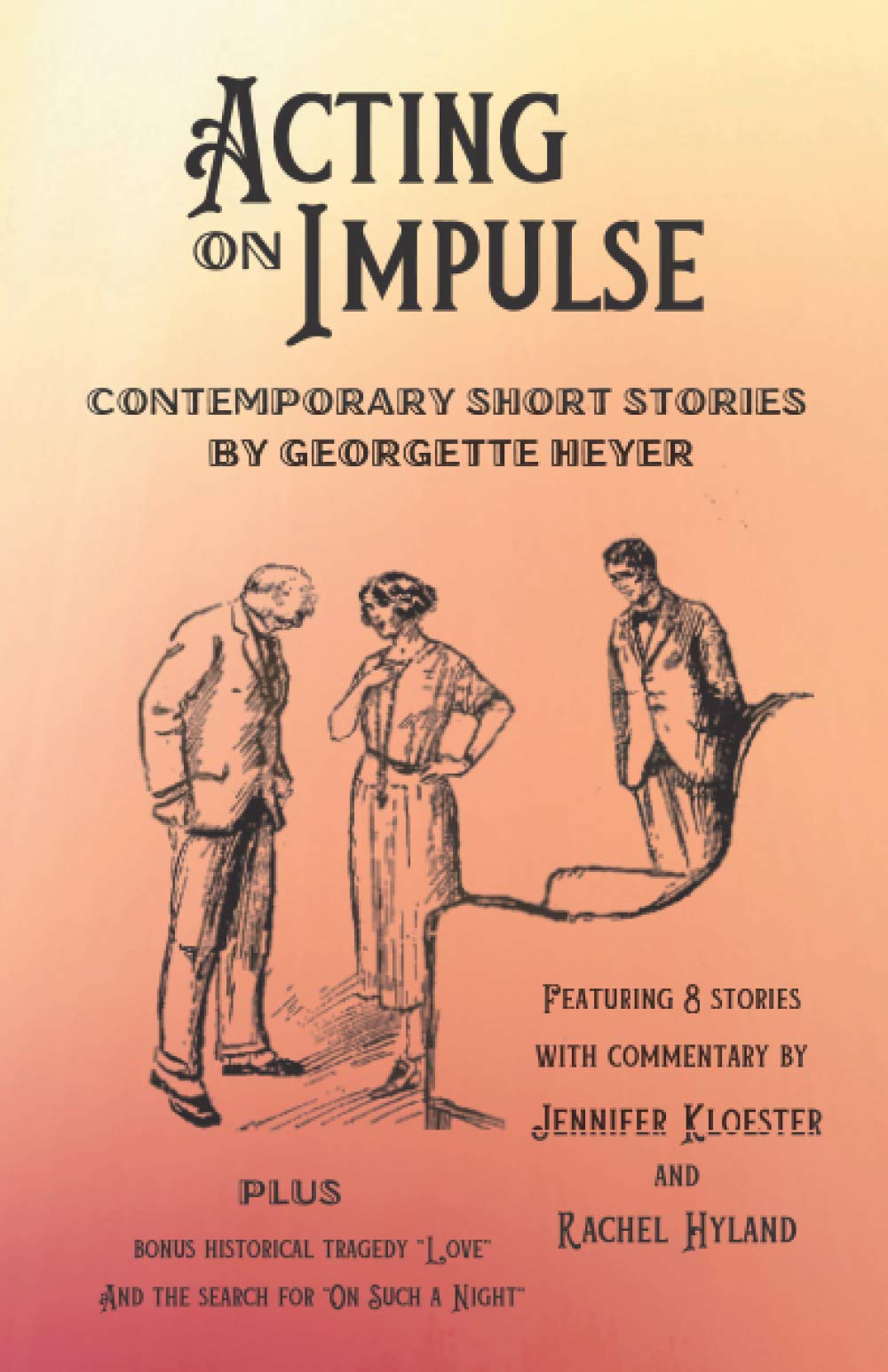 Acting on Impulse  Contemporary Short Stories by Georgette Heyer,New