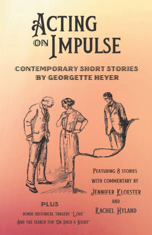 Acting on Impulse  Contemporary Short Stories by Georgette Heyer,Used