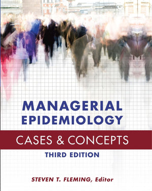Managerial Epidemiology Cases And Concepts