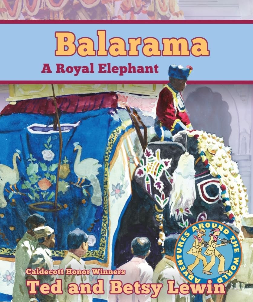 Balarama: A Royal Elephant (Adventures Around The World),Used